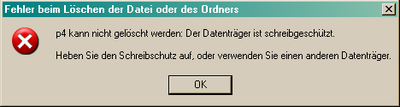 p4 kann nicht gelöscht werden. Der Datenträger ist schreibgeschützt. Heben Sie den Schreibschutz auf, oder verwenden Sie einen anderen Datenträger.